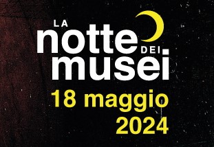 Notte europea dei Musei 2024
