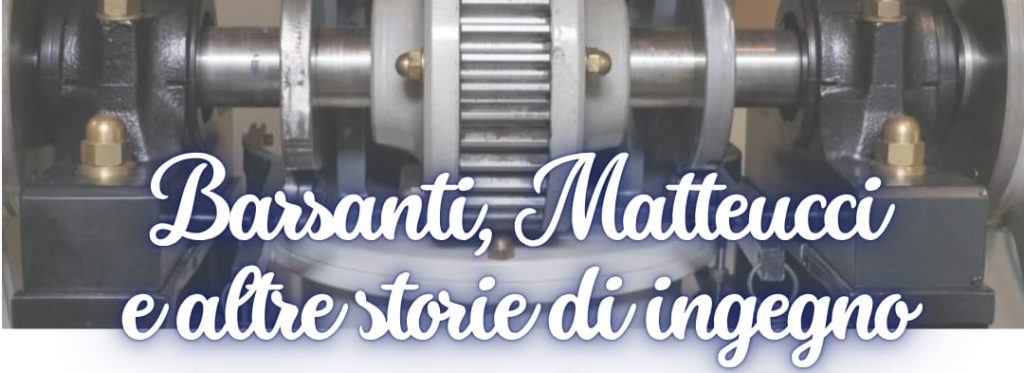 Per aspera. Barsanti, Matteucci e altre storie di ingegno